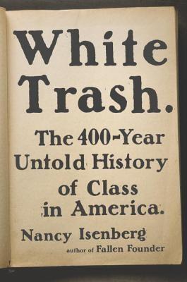 Nancy Isenberg: White Trash (2016)