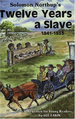 Sue L. Eakin: Solomon Northup's Twelve years a slave (1998, Pelican Pub.)