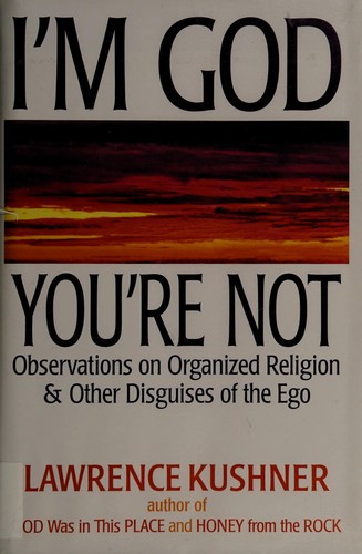 Lawrence Kushner: I'm God, you're not (2010, Jewish Lights Pub.)