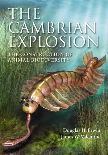 Douglas H. Erwin, James W. Valentine: The Cambrian Explosion (Hardcover, 2013, Roberts and Company, Roberts and Company Publishers)