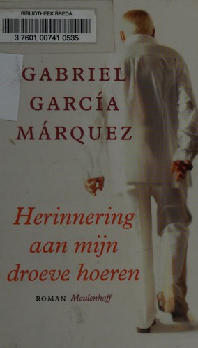 Gabriel García Márquez: Herinnering aan mijn droeve hoeren (Dutch language, 2004, Meulenhoff)