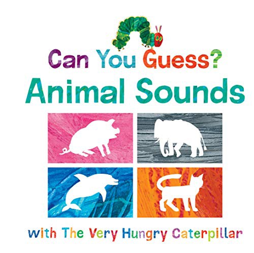 Eric Carle: Can You Guess? Animal Sounds with The Very Hungry Caterpillar (2021, World of Eric Carle)