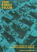 John B. Lundstrom: The first team (2005, Naval Institute Press)