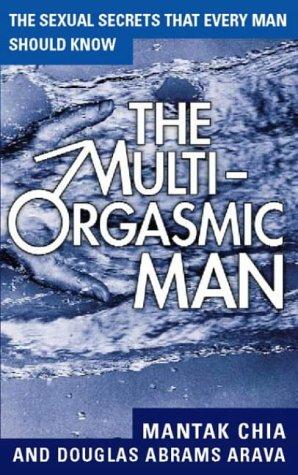 Mantak Chia, Douglas Abrams Arava: The Multi-orgasmic Man (Paperback, 2001, HarperCollins Publishers Ltd)