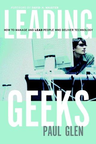 Warren G. Bennis, Paul Glen, David H. Maister: Leading Geeks (Hardcover, 2002, Jossey-Bass)