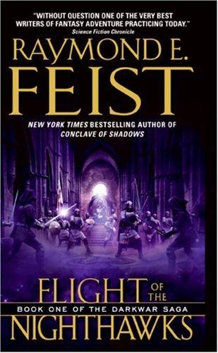 Raymond E. Feist: Flight of the Nighthawks (The Darkwar Saga, Book 1) (2007, Eos)