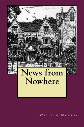 William Morris: News from Nowhere (Paperback, 2016, CreateSpace Independent Publishing Platform)