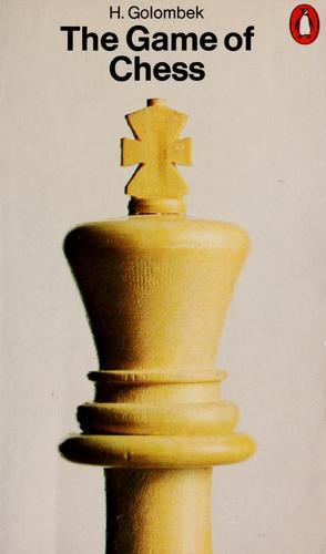 Harry Golombek: The game of chess (1980, Penguin Books)