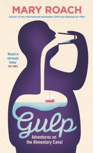 Mary Roach: Gulp: Adventures on the Alimentary Canal (2013)