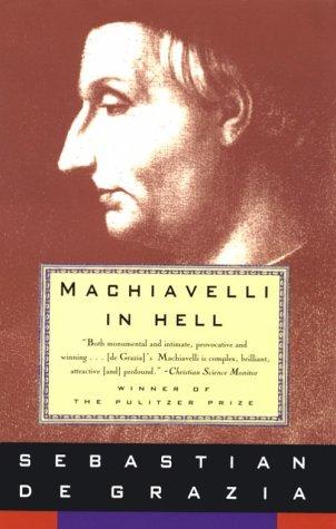 Sebastian De Grazia: Machiavelli in hell (1994, Vintage Books, Vintage)