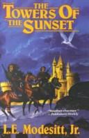 L. E. Modesitt, Jr.: The Towers of the Sunset (1993, Turtleback Books Distributed by Demco Media)