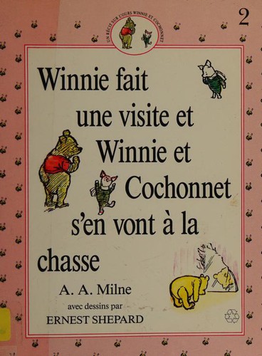 A. A. Milne: Winnie fait une visite et Winnie et Cochonnet s'en vont à la chasse (French language, 1988, M&S)