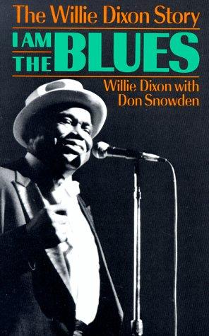 Willie Dixon: I am the blues (1989, Da Capo Press)