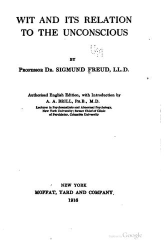 Sigmund Freud: Wit and its relation to the unconscious (1916, Moffat, Yard and company)