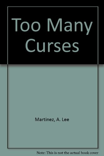 A. Lee Martinez: Too Many Curses (Hardcover, 2008)