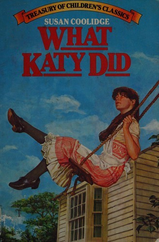 Sarah Chauncey Woolsey: What Katy Did (Hardcover, 1981, Smithmark Pub, Octopus Publishing Group)