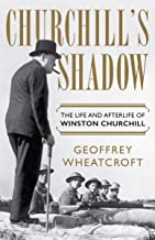 Geoffrey Wheatcroft: Churchill's Shadow (2021, Norton & Company Limited, W. W.)
