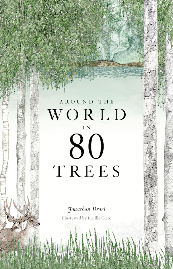 Jonathan Drori: Around the world in 80 trees (Hardcover, 2018)