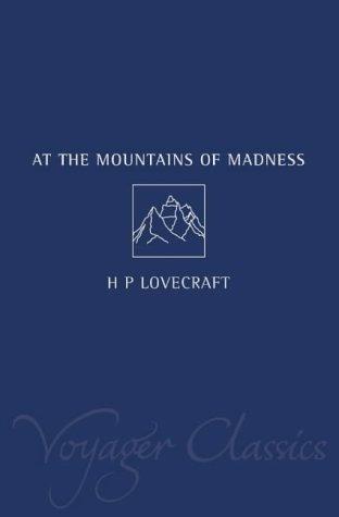 H. P. Lovecraft: At the Mountains of Madness (Voyager Classics) (Paperback, 2002, Voyager)