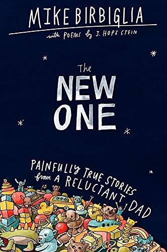 Mike Birbiglia, J. Hope Stein: The New One (Hardcover, 2020, Grand Central Publishing)