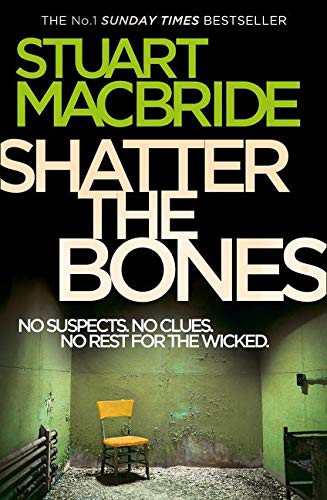 Stuart MacBride: Shatter the Bones (Paperback, 2012, HarperCollins, Harpercollins)