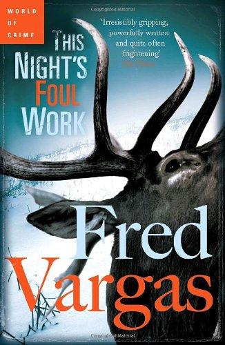 Fred Vargas: This Night's Foul Work (Paperback, 2009, Vintage Canada)