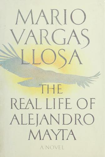 Mario Vargas Llosa: The real life of Alejandro Mayta (1986, Farrar, Straus and Giroux)