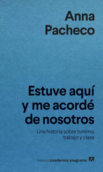 Anna Pacheco: Estuve aquí y me acordé de nosotros (Anagrama)