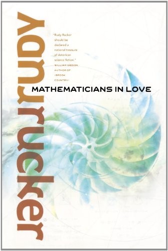 Rudy Rucker: Mathematicians in Love (2008, Tor Books)