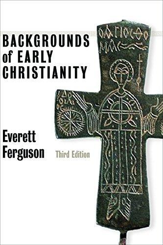 Everett Ferguson: Backgrounds of Early Christianity (2003)