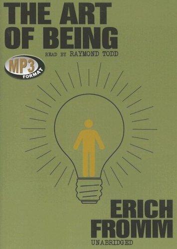 Erich Fromm: The Art of Being (AudiobookFormat, 2006, Blackstone Audiobooks)