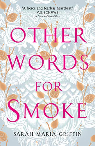 Sarah Maria Griffin: Other Words for Smoke (Paperback, 2019, Titan Books)