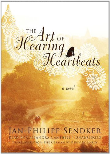 Cassandra Campbell, Jan-Philipp Sendker, Kevin Wiliarty: The Art of Hearing Heartbeats (AudiobookFormat, 2012, Blackstone Audio, Inc., Blackstone Publishing)