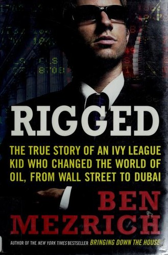 Ben Mezrich: Rigged (Hardcover, 2007, William Morrow)