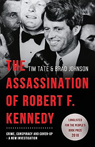 Tim Tate, Brad Johnson: The Assassination of Robert F. Kennedy : Crime, Conspiracy and Cover-Up (Paperback, 2021, Lume Books)