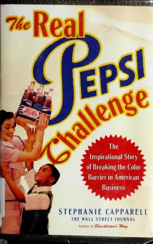 Stephanie Capparell: The real Pepsi challenge (Hardcover, 2007, Wall Street Journal Books)