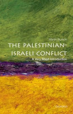 Martin Bunton: The Palestinianisraeli Conflict A Very Short Introduction (2013, Oxford University Press)