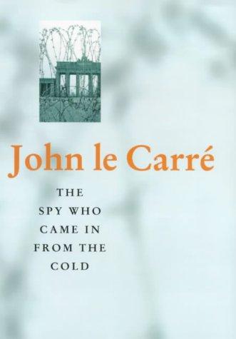 John le Carré: The Spy Who Came in from the Cold (Hardcover, 2001, Hodder & Stoughton Ltd)