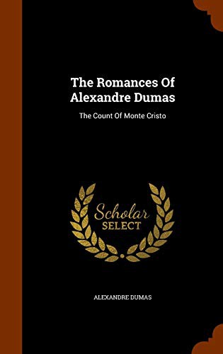 Alexandre Dumas: The Romances Of Alexandre Dumas (Hardcover, 2015, Arkose Press)