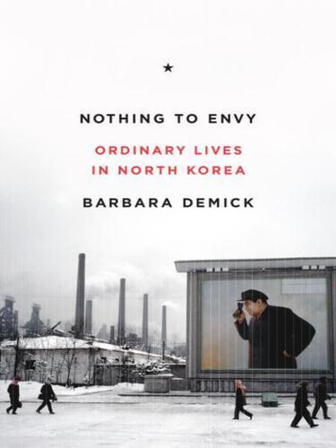 Barbara Demick: Nothing to Envy (2009)