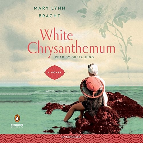 Mary Lynn Bracht: White Chrysanthemum (AudiobookFormat, 2018, Penguin Audio)