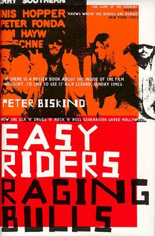 Peter Biskind: Easy Riders, Raging Bulls (Hardcover, 1998, Bloomsbury Publishing PLC)