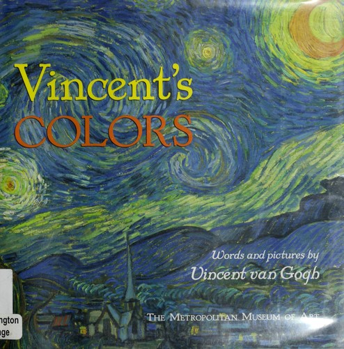 Vincent van Gogh: Vincent's colors (Hardcover, 2005, Metropolitan Museum of Art, Chronicle Books)