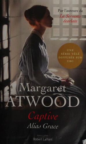 Margaret Atwood, Michèle Albaret-Maatsch: Captive (Paperback, French language, 2017, ROBERT LAFFONT)