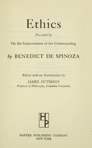 Benedictus de Spinoza: Ethics preceded by On the improvement of the understanding (1949, Hafner Pub. Co.)