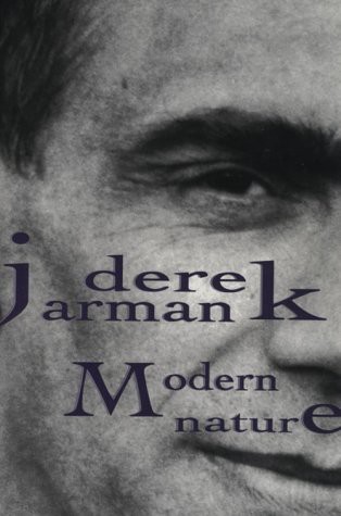 Derek Jarman: Modern Nature (Paperback, 1994, Overlook Books, Brand: The Overlook Press, 1994)