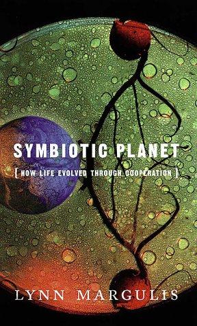 Lynn Margulis: Symbiotic Planet  (2000, Basic Books)