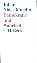Julian Nida-Rümelin: Demokratie und Wahrheit (Hardcover, German language, 2006, Verlag C. H. Beck oHG)