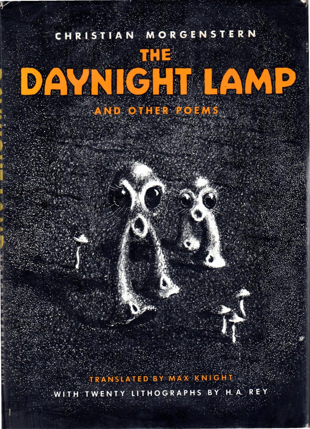 Christian Morgenstern, Knight, Max, Hans A. Rey: The Daynight Lamp and Other Poems (Hardcover, 1973, Houghton Mifflin)