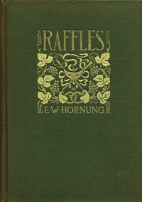 E. W. Hornung: Raffles, Further Adventures of the Amateur Cracksman (Scribner's)